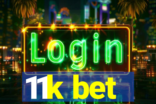 11k bet